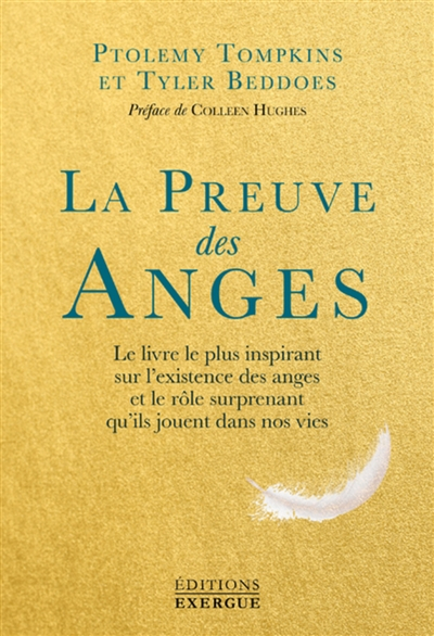 La preuve des anges : le livre le plus inspirant sur l'existence des anges et le rôle surprenant qu'