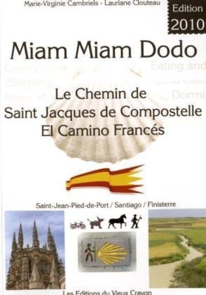 Miam-miam-dodo : camino francès, section espagnole du chemin de Compostelle, de Saint-Jean-Pied-de-P