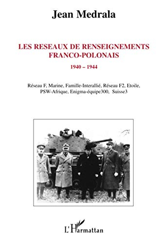 Les réseaux de renseignements franco-polonais : 1940-1944 : Réseau F, Marine, Famille-interallié, Ré