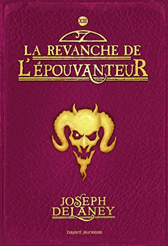 L'Epouvanteur. Vol. 13. La revanche de l'Epouvanteur