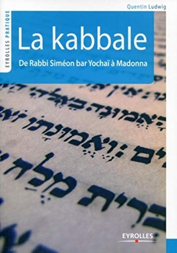 La Kabbale : de Rabbi Siméon bar Yochaï à Madonna