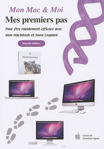 Mes premiers pas : pour être rapidement efficace avec mon Macintosh et Snow Leopard