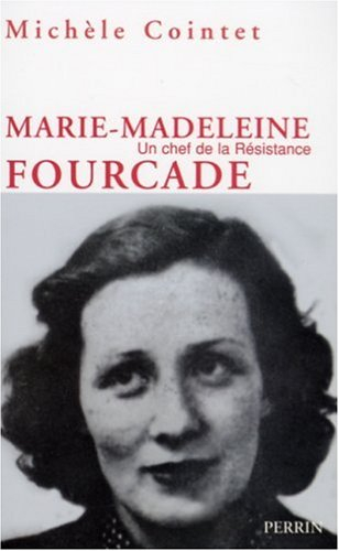 Marie-Madeleine Fourcade : un chef de la Résistance