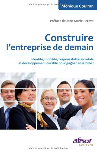 Construire l'entreprise de demain : identité, mobilité, responsabilité sociétale et développement du