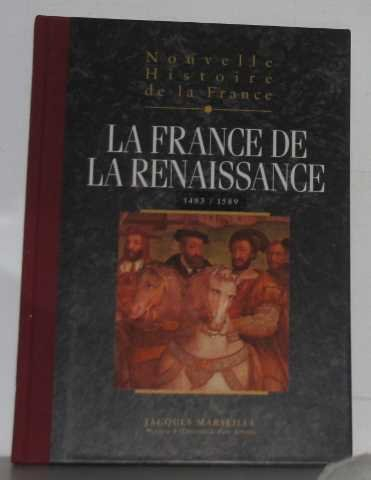 nouvelle histoire de la france: la france de la renaissance