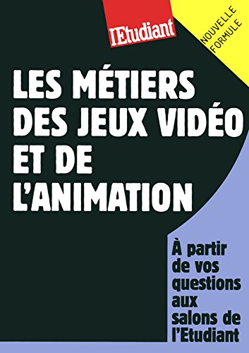 Les métiers des jeux vidéo et de l'animation