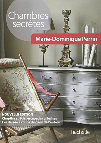 Chambres secrètes : près de 450 chambres d'hôtes, gîtes et hôtels de charme en France