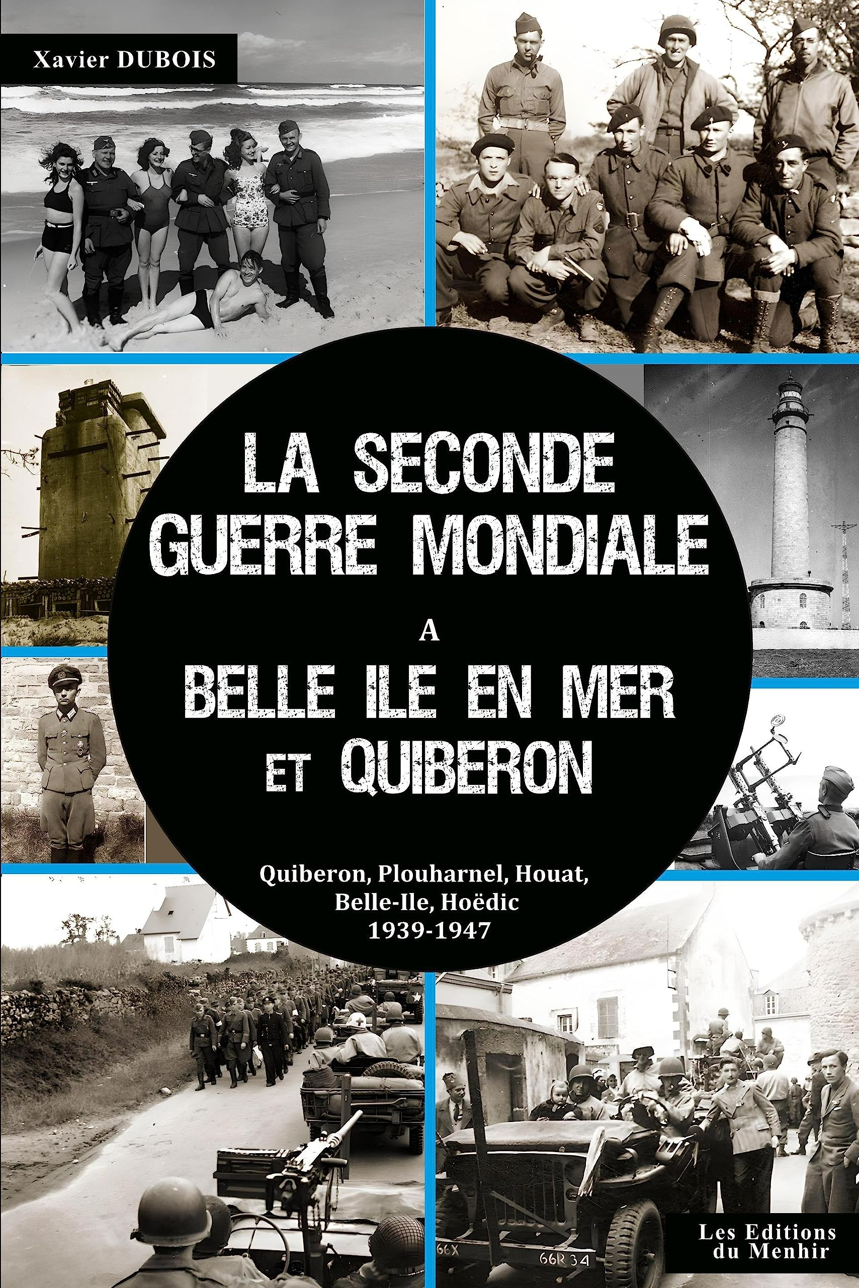 La Seconde Guerre mondiale à Belle-Ile et dans le presqu'île de Quiberon : les oubliés de la Poche :