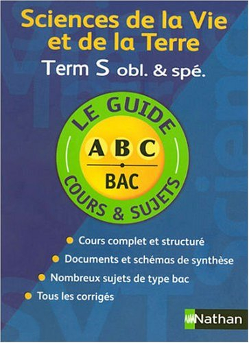 Sciences de la vie et de la Terre, terminale S obligatoire et de spécialité : cours approfondi