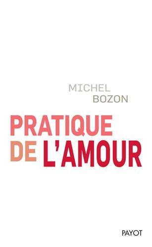 Pratique de l'amour : le plaisir et l'inquiétude