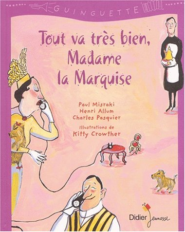 Tout va très bien, madame la marquise