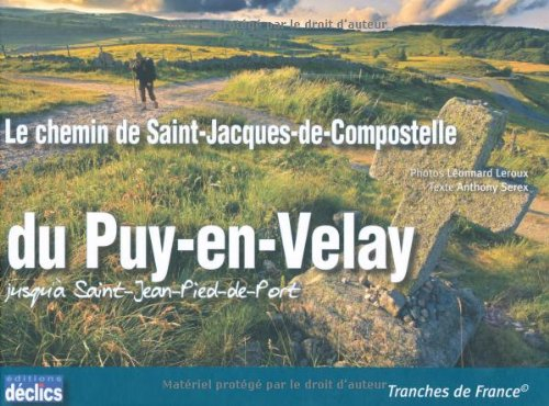 Le chemin de Saint-Jacques-de-Compostelle : du Puy-en-Velay jusqu'à Saint-Jean-Pied-de-Port