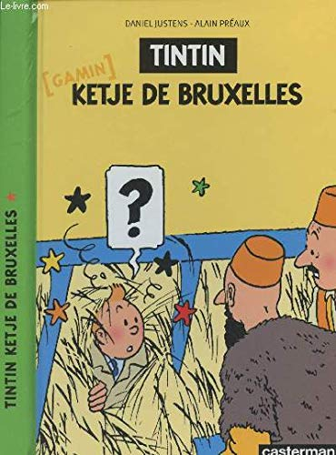 L'aventure des aventures. Vol. 2004. Tintin, ketje de Bruxelles