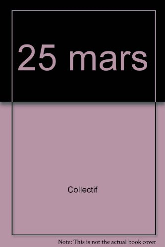 c'était ce jour-là : 25 mars