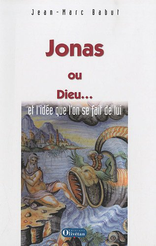 Jonas ou Dieu... : et l'idée qu'on se fait de lui