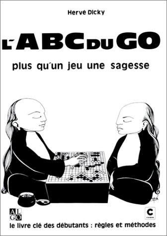 L'ABC du go : plus qu'un jeu, une sagesse