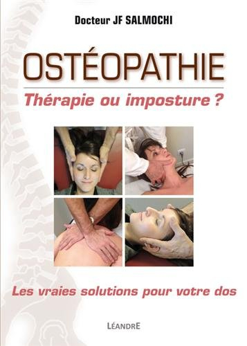 Ostéopathie : thérapie ou imposture ? : les vraies solutions pour votre dos
