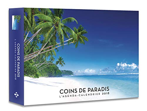 Coins de paradis : l'agenda-calendrier 2018