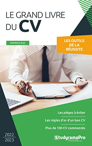 Le grand livre du CV : les outils de la réussite : les pièges à éviter, les règles d'or d'un bon CV,