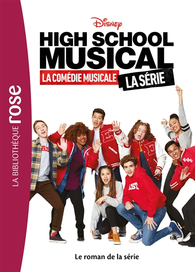 High school musical, la série : la comédie musicale : le roman de la série