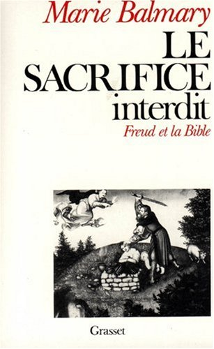 Le sacrifice interdit : Freud et la Bible