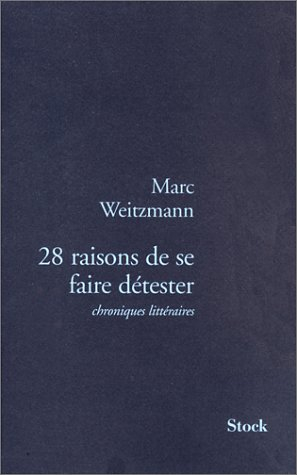 28 raisons de se faire détester : chroniques littéraires