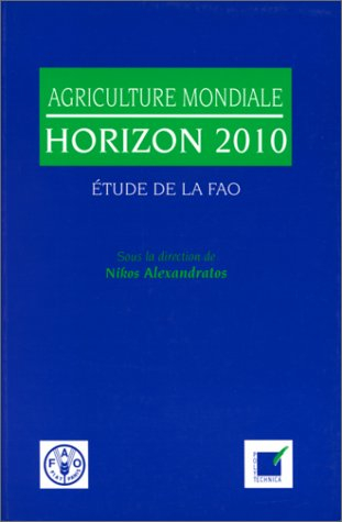 Agriculture mondiale : horizon 2010 : étude de la FAO