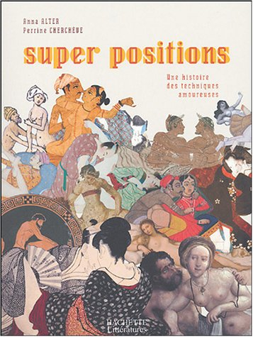 Super positions : une histoire des techniques amoureuses