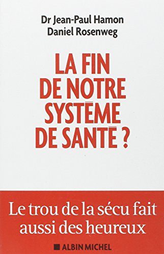 La fin de notre système de santé ? : le trou de la Sécu fait aussi des heureux