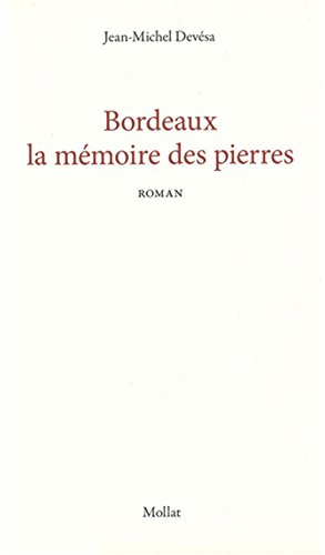 Bordeaux : la mémoire des pierres