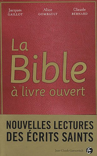 La Bible à livre ouvert : nouvelles lectures des Ecrits saints