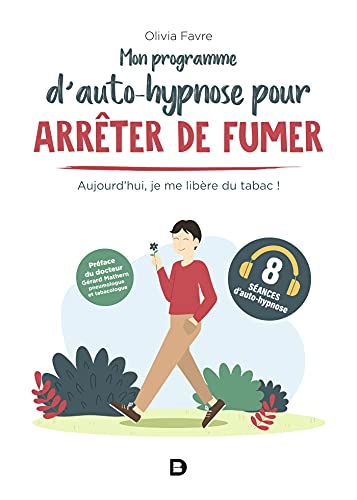 Mon programme d'auto-hypnose pour arrêter de fumer : aujourd'hui, je me libère du tabac !