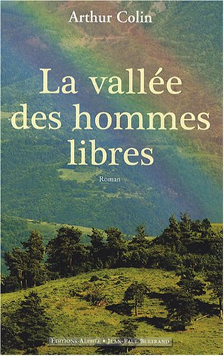 La vallée des hommes libres : roman initiatique