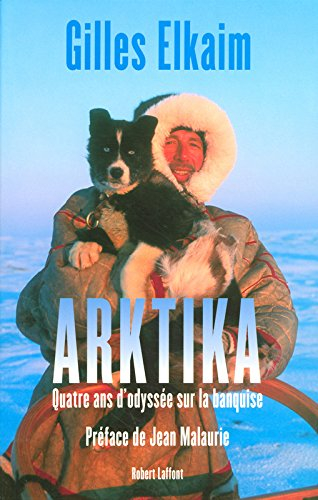 Arktika : quatre ans d'odyssée sur la banquise