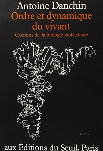 Ordre et dynamique du vivant : chemins de la biologie moléculaire