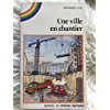 Une Ville en chantier