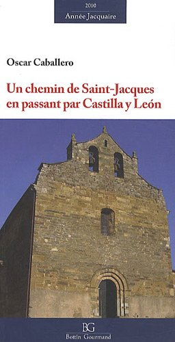 Un chemin de Saint-Jacques en passant par Castilla y Leon