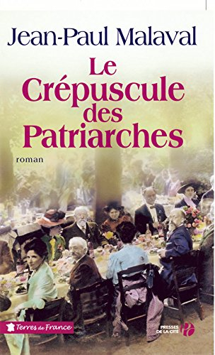 Une famille française. Le crépuscule des patriarches
