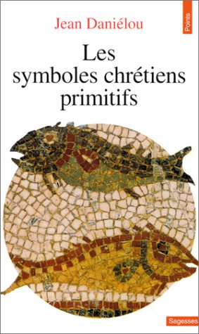 Les symboles chrétiens primitifs