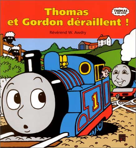 Thomas et Gordon déraillent ! : Thomas et ses amis
