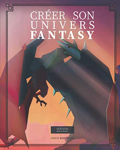 Créer son univers Fantasy: Version noir et blanc