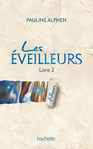 Les éveilleurs. Vol. 2. Ailleurs