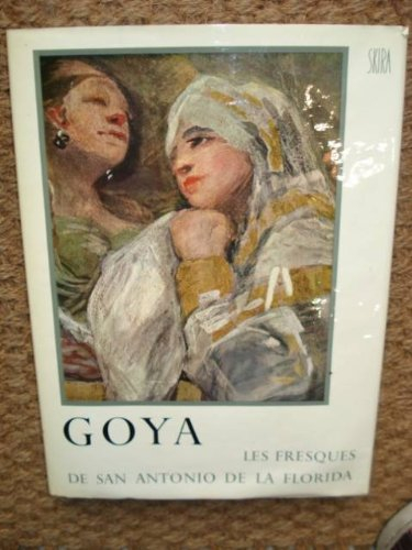 goya. les fresques de san antonio de la florida a madrid.