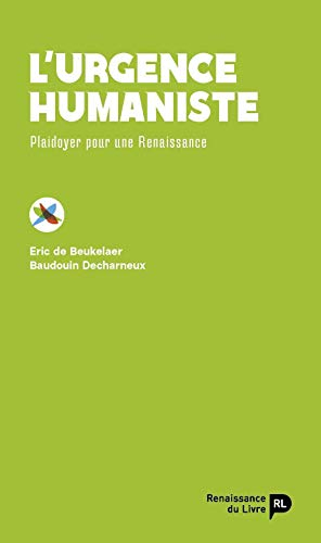 L'urgence humaniste : plaidoyer pour une renaissance