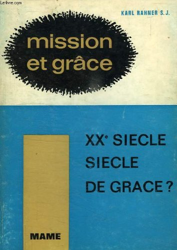 mission et grace i xx siecle, siecle de grace