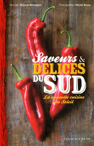 Saveurs et délices du Sud : la nouvelle cuisine du Soleil