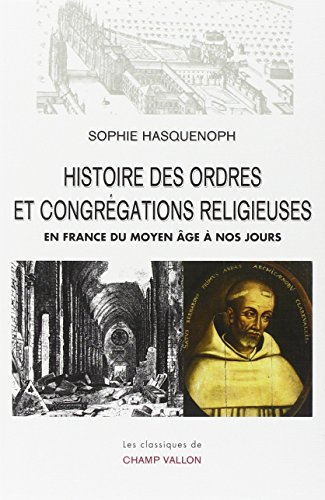 Histoire des ordres et congrégations religieuses en France du Moyen Age à nos jours