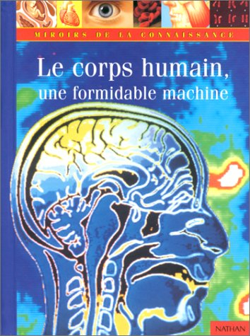 Le corps humain, une formidable machine