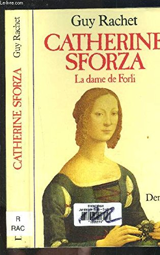 Catherine Sforza : La Dame de Forli