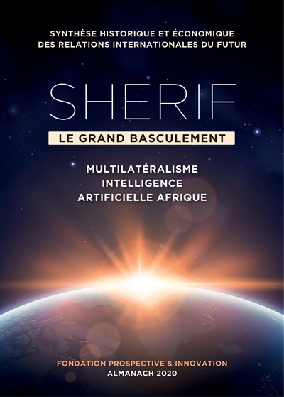Sherif, le grand basculement : multilatéralisme, intelligence artificielle, Afrique : synthèse histo